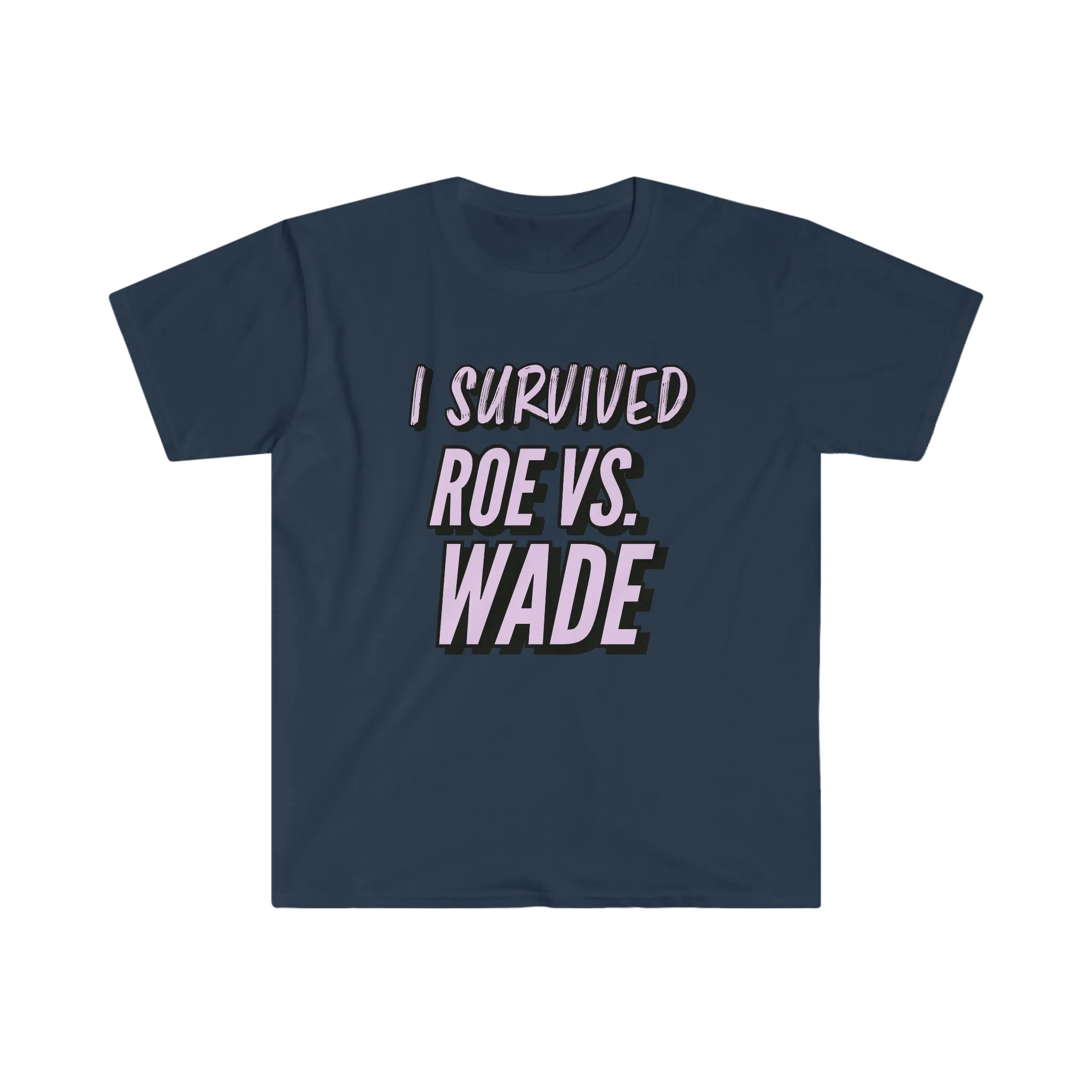 I survived Roe v Wade Adult Shirt