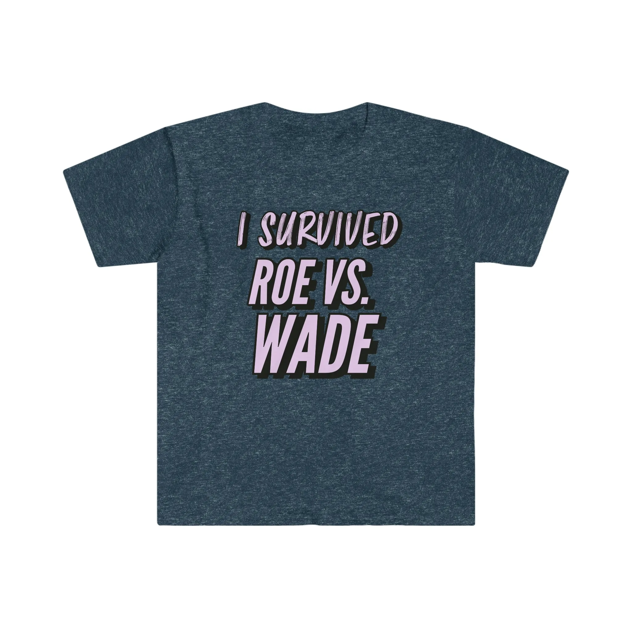 I survived Roe v Wade Adult Shirt